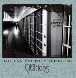 The Citations : You Can't Outrun the Blues